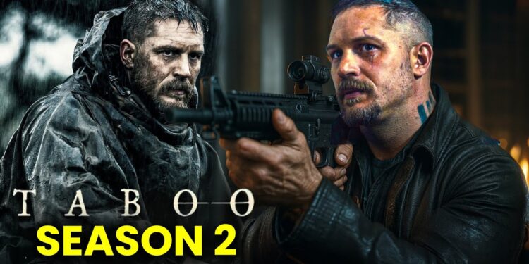 Taboo Season 2: A Dark, Brooding Return That Dares to Push the Boundaries